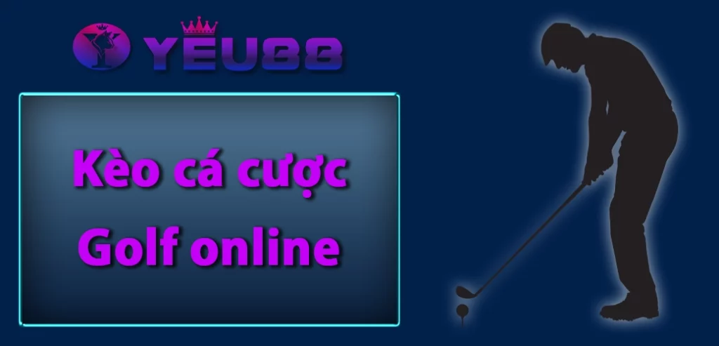 Kèo cá cược Golf online