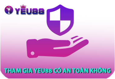 Tham gia nhà cái Yeu88 có an toàn không?