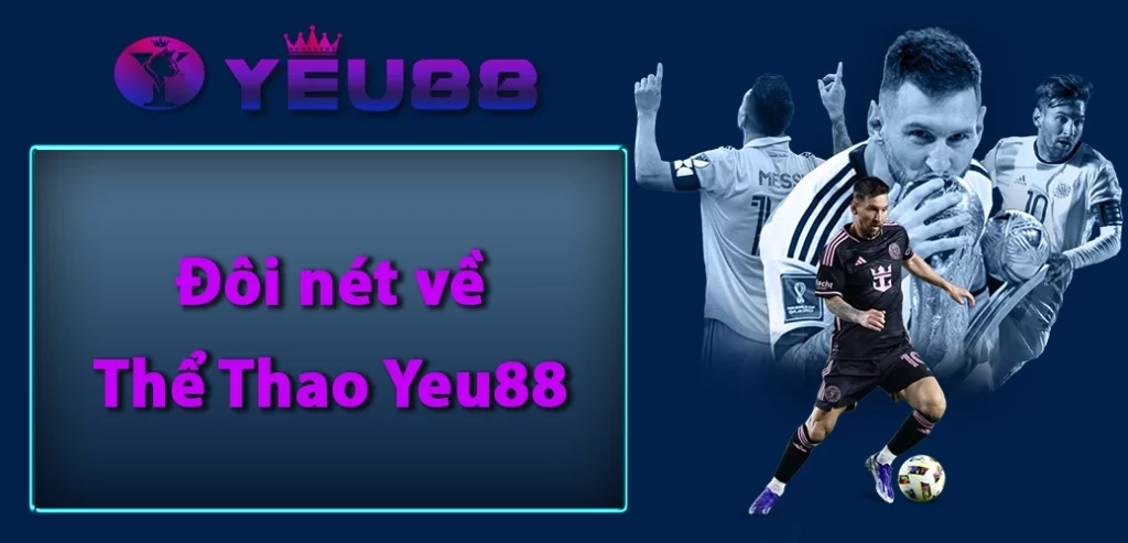 Đôi nét về Thể Thao Yeu88